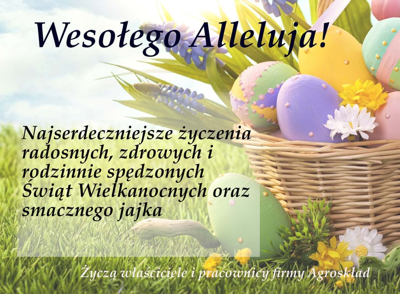 Wesołych Świąt Wielkanocnych życzy firma Agroskład